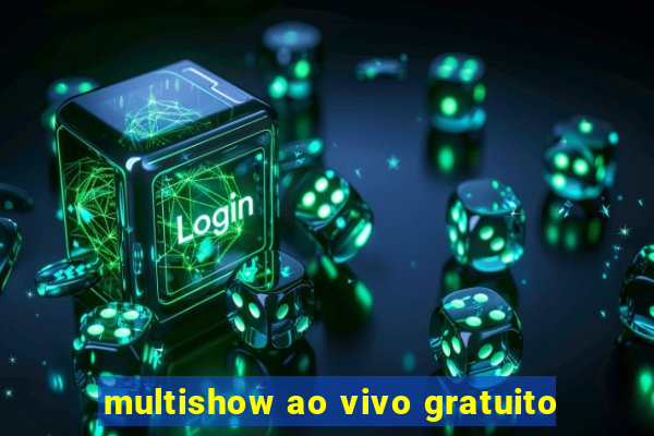multishow ao vivo gratuito